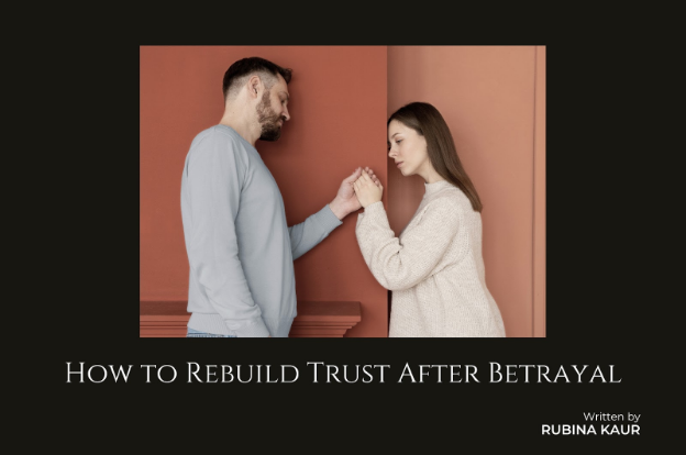 How to Rebuild Trust After Betrayal